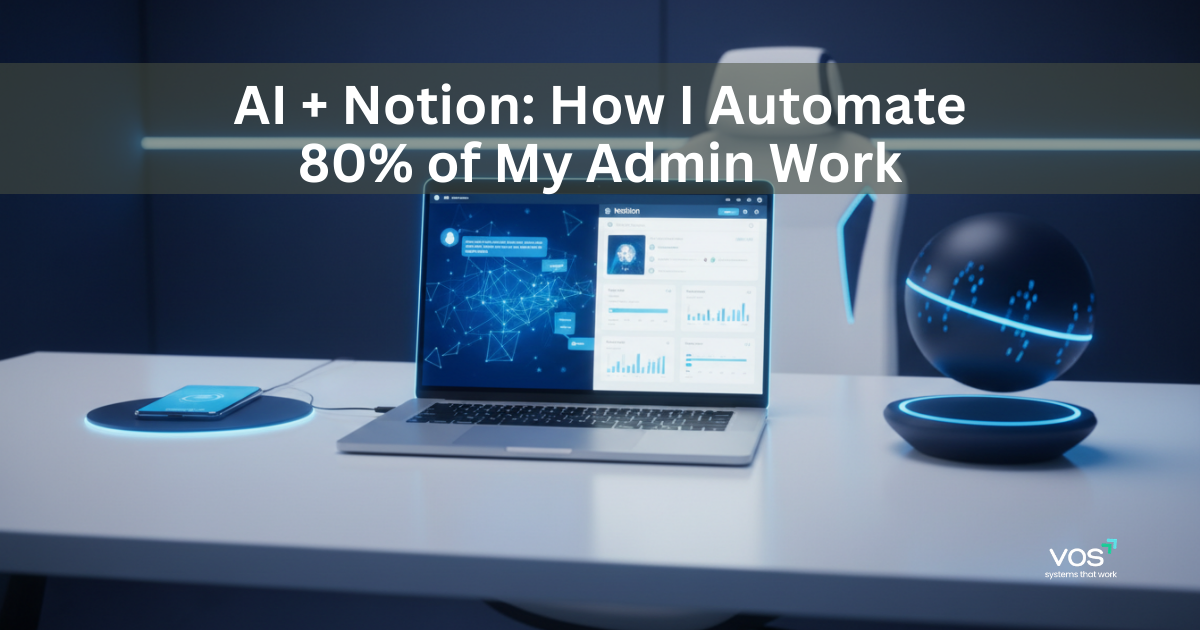 AI + Notion: How I Automate 80% of My Admin Work