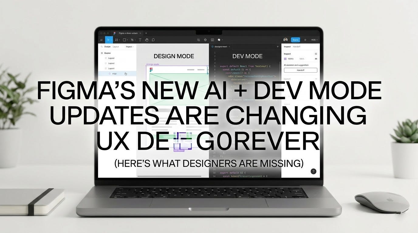 Figma’s New AI + Dev Mode Updates Are Changing UX Design Forever (Here’s What Designers Are…