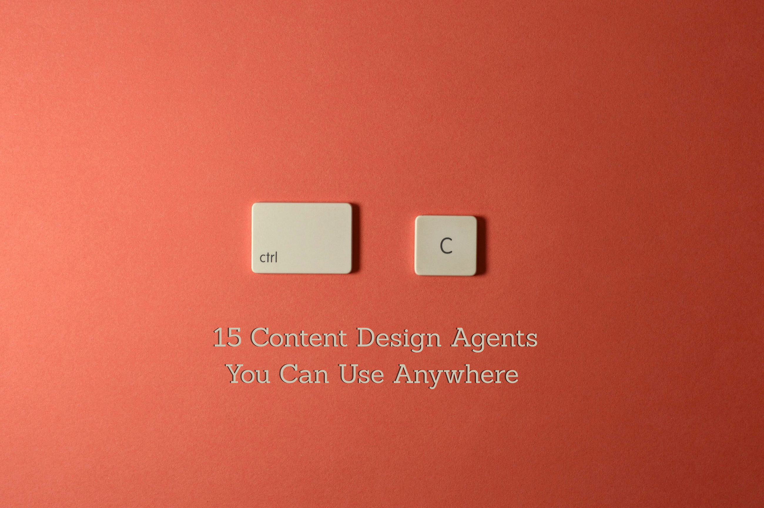 I made 15 Content Design Agents You Can Use Anywhere