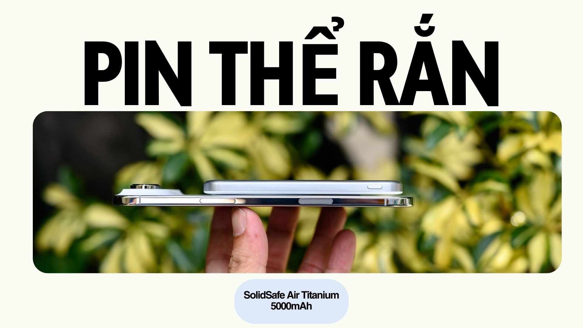 Trên tay pin thể rắn BMX SolidSafe Air Titanium 5K: mỏng 6.8mm, phụ kiện tuyệt vời cho iPhone Air